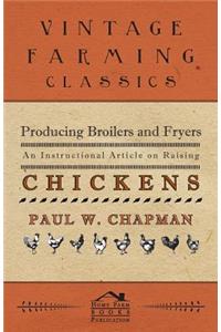 Producing Broilers and Fryers - An Instructional Article on Raising Chickens