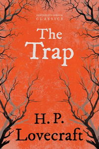 Trap (Fantasy and Horror Classics);With a Dedication by George Henry Weiss