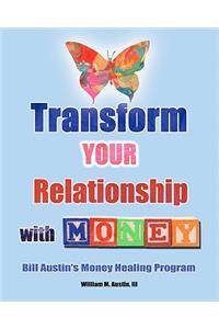 Transform Your Relationship With Money