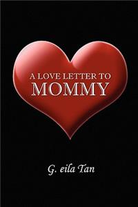 Love Letter to Mommy