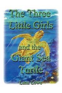 The Three Little Girls and the Giant Sea Turtle