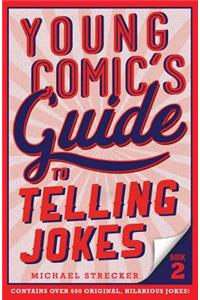 Young Comic's Guide to Telling Jokes: Book 2