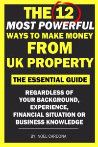 12 Most Powerful Ways of Making Money From UK Property