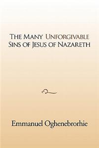 many unforgivable sins of Jesus of Nazareth