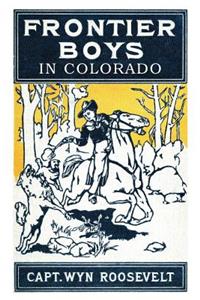 Frontier Boys in Colorado, or Captured by Indians