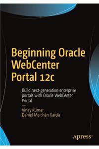 Beginning Oracle Webcenter Portal 12c