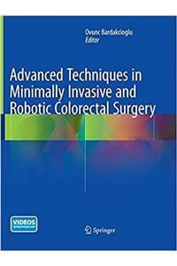 Advanced Techniques in Minimally Invasive and Robotic Colorectal Surgery