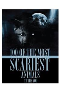 100 of the Most Scariest Animals At the Zoo