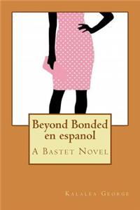 Beyond Bonded en español