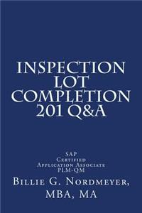 Inspection Lot Completion 201 Q&A