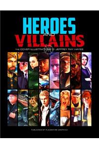 Heroes and Villains