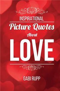 Inspirational Picture Quotes about Love
