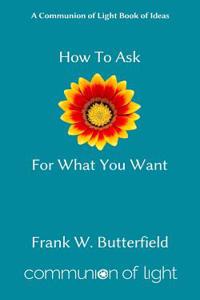 How to Ask for What You Want