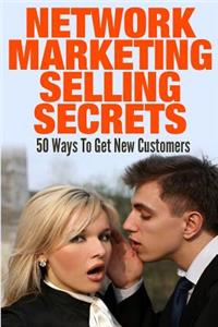 Network Marketing Selling Secrets