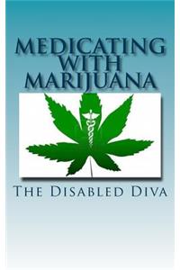 Medicating with Marijuana