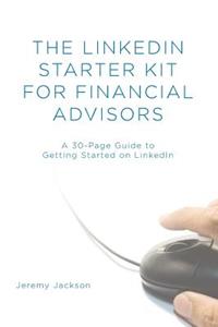 The LinkedIn Starter Kit for Financial Advisors