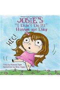 Josie's I Didn't Do It! Hiccum-ups Day