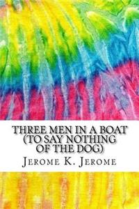 Three Men in a Boat (to Say Nothing of the Dog)