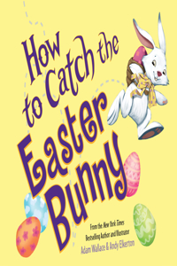 How to Catch the Easter Bunny