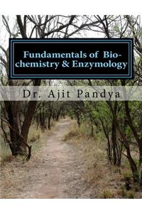 Fundamentals of Bio-chemistry & Enzymology