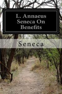 L. Annaeus Seneca On Benefits