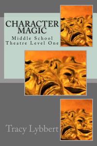 Character Magic: Middle School Theatre Level One