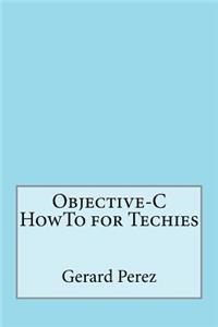 Objective-C HowTo for Techies