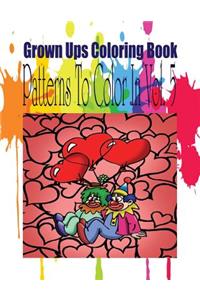 Grown Ups Coloring Book Patterns To Color In Vol. 5 Mandalas