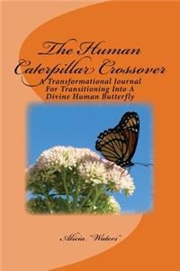 The Human Caterpillar Crossover