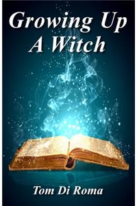 Growing Up A Witch
