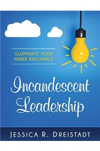 Incandescent Leadership