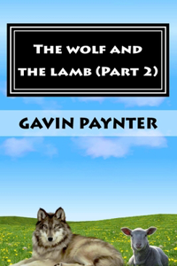 The wolf and the lamb (Part 2)