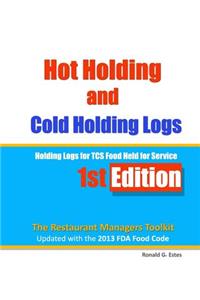 Hot Holding and Cold Holding Logs: Holding Logs for Tcs Food Held for Service