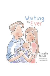 Waiting for Ever