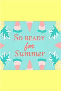 So Ready For Summer