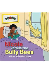 Nicole Versus the Bully Bees