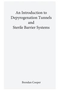 Introduction to Depyrogenation and Aseptic Barrier Systems