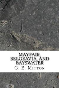 Mayfair, Belgravia, and Bayswater