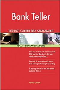 Bank Teller Red-hot Career Self Assessment Guide: 1184 Real Interview Questions