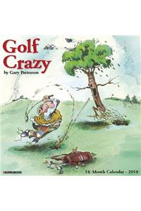 Golf Crazy by Gary Patterson 2019 Wall Calendar