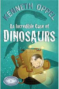 An Incredible Case of Dinosaurs
