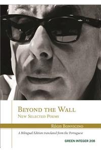 Beyond the Wall: New Selected Poems