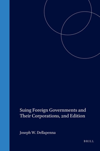 Suing Foreign Governments and Their Corporations, 2nd Edition