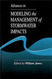 Advances in Modeling the Management of Stormwater Impacts