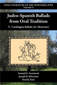 Judeo-Spanish Ballads from Oral Tradition V. Carolingian Ballads (4)