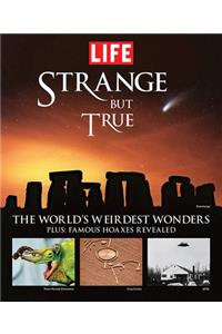 Strange But True