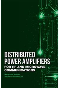 Distributed Power Amplifiers for RF and Microwave Communications