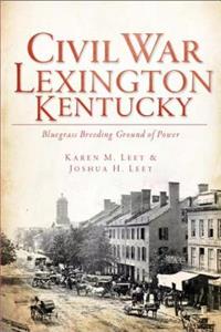 Civil War Lexington, Kentucky: