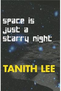 Space Is Just a Starry Night