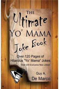 The Ultimate "Yo' Mama" Joke Book